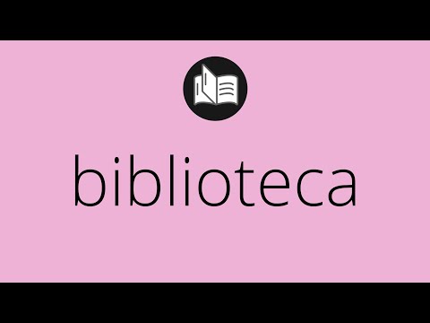 Que significa BIBLIOTECA • biblioteca SIGNIFICADO • biblioteca DEFINICIÓN • Que es BIBLIOTECA