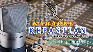 Karaoke KEPASTIAN Tarling Tengdung