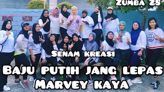 BAJU PUTIH JANG LEPAS - MARVEY KAYA | SENAM KREASI | ZUMBA | DANCE | ZUMBA 28 | AT BALIKPAPAN