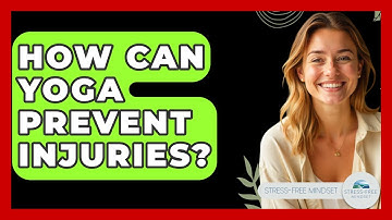 How Can Yoga Prevent Injuries? - Stress Free Mindset