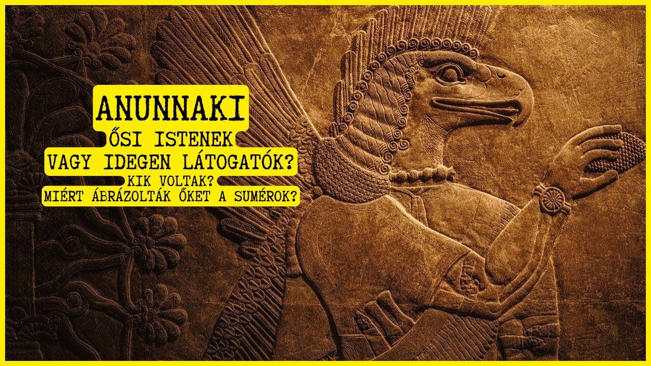 Ősi istenek vagy idegen látogatók? - Az Anunnaki