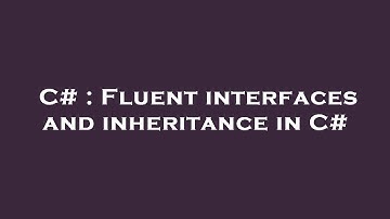 C# : Fluent interfaces and inheritance in C#
