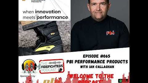 The Firefighters Podcast – #065 PBI - "When Innovation Meets Performance" with Ian Callaghan