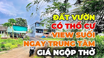 Bán Đất Vườn View Suối Đẹp Như Tranh -Giá Chỉ Hơn 1 Tỷ ,Có Thổ Cư Bà Rịa Vũng Tàu