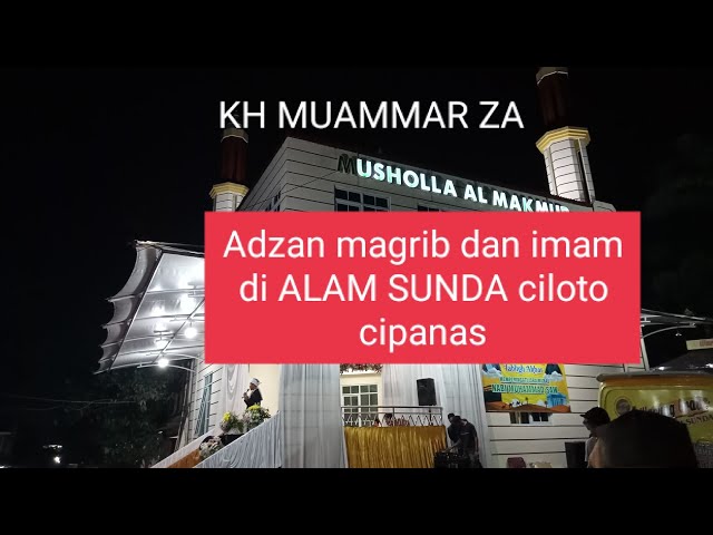 Adzan  magrib KH MUAMMAR ZA, merdu sekali suaranya class=