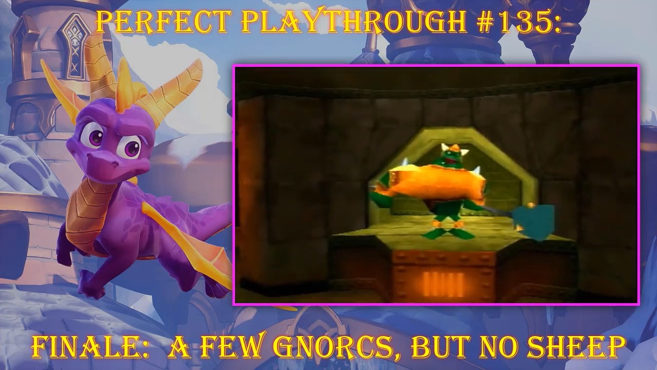 Spyro the Dragon Finale:  A Few Gnorcs, But No Sheep