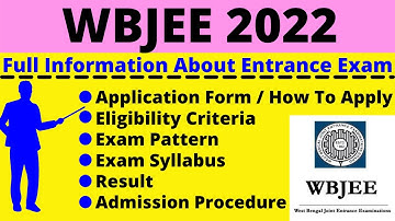All About WBJEE 2022: Notification, Dates, Application, Eligibility, Pattern, Syllabus, Admit Card