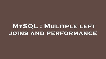 MySQL : Multiple left joins and performance