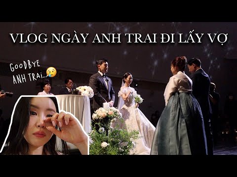 Video Vlog Ngày anh trai đi lấy vợ????(Video bạn trai không... - youtube