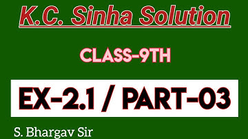 Class-9th Math || Ex-2.1 || Part-03 || K.C Sinha Solution ||   @Sbhargavsir