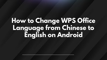 How to Change WPS Office Language from Chinese to English on Android