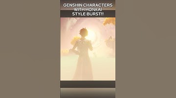 GENSHIN CHARACTERS WITH HONKAI STYLE BURST!! #raidenshogun #genshinimpact