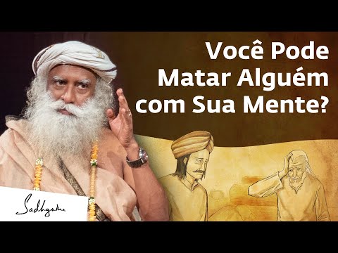 O Poder da Mente: É Possível Causar Mal à Distância? | Sadhguru Português