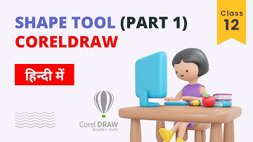 CorelDRAW Shape Tool Tutorial Part 1: How to Use it in Hindi KK Learning Hub
