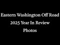 Eastern Washington Off Road: 2025 Year in Review (Photos)