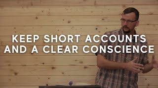 Keep Short Accounts and a Clear Conscience - James Jennings