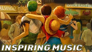 One Piece Inspirational Music | Instrumental