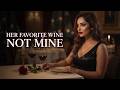 He planned a surprise date for me. But it was her favorite wine. (emotional infidelity story)