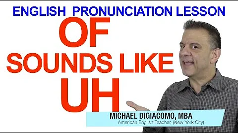 American English Pronunciation - OF Sounds Like UH