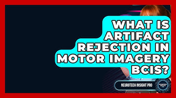 What Is Artifact Rejection In Motor Imagery BCIs? - Neurotech Insight Pro