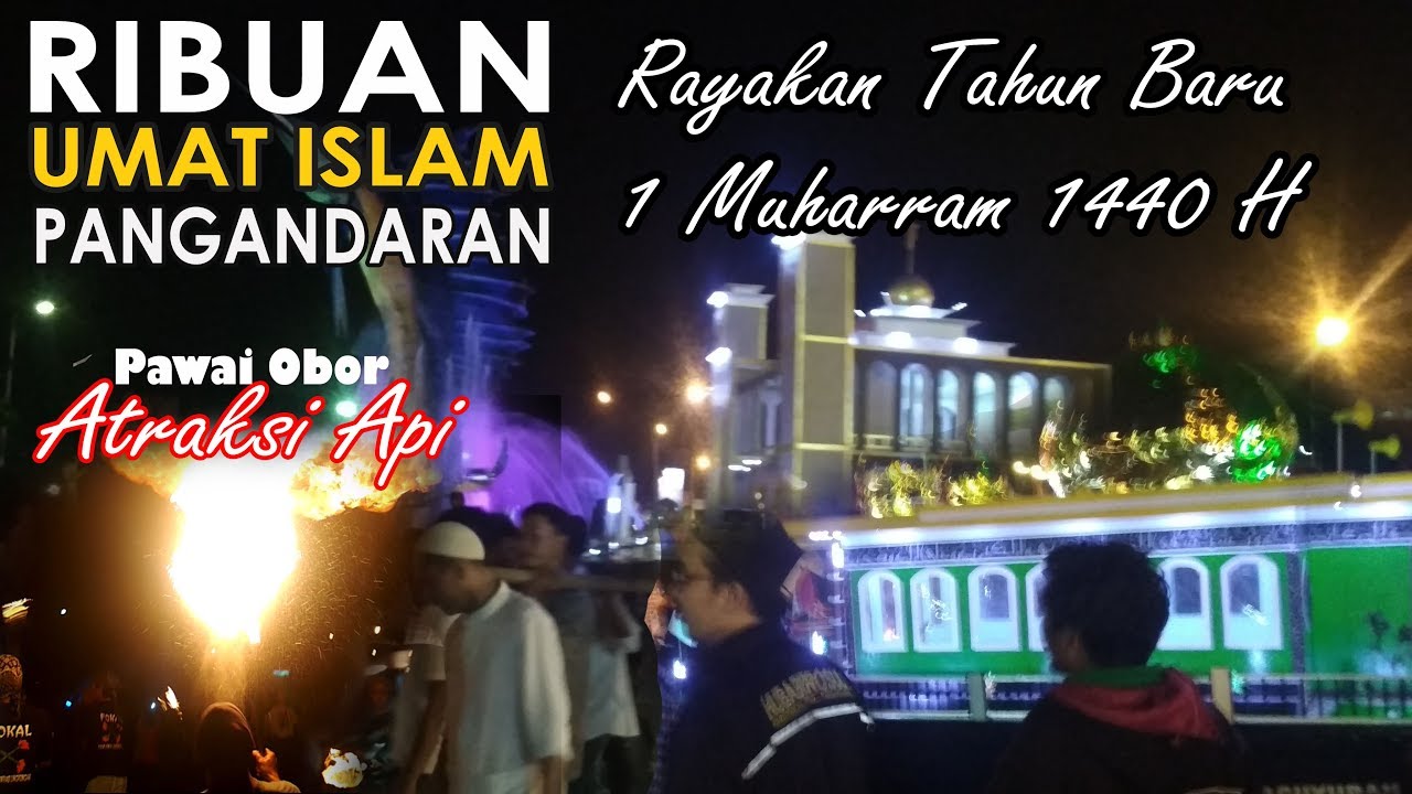 Pawai Obor Perayaan Tahun Baru Islam Di Pangandaran 1 Muharram 1440