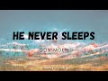 He never sleeps (Lyrics) - Don Moen