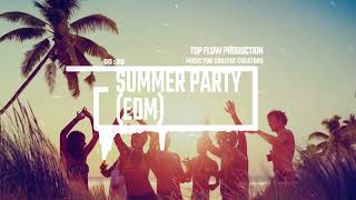 (Music for Content Creators) - Summer Party 2000's (EDM, Vintage Dance, Vlog by Top Flow Production