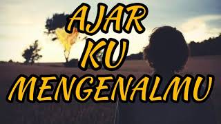 Ajar Ku MengenalMu(Lyric Video).
