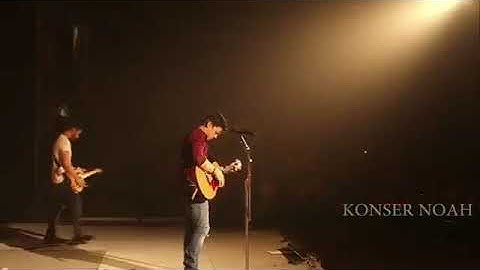 KONSER NOAH MEDLEY MIMPI YANG SEMPURNA, TAMAN LANGIT, MENGHAPUS JEJAKMU, KHAYALAN TINGKAT TINGGI..