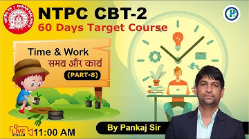 🛑Live Time and work for RRB NTPC/ GROUP D/  ||Time & Work Part - 8 ||Pankaj Sir