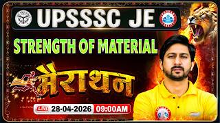 UPSSSC JE Marathon Classes 2026 | Strength Of Material | UPSSSC JE Civil Engineering Marathon