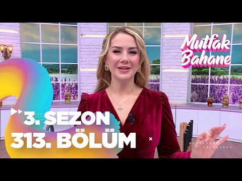 Mutfak Bahane 3. Sezon 313. Bölüm