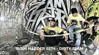 Slam Harder 0274  Dirty Slam