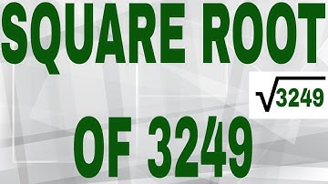 SQUARE ROOT OF 3249