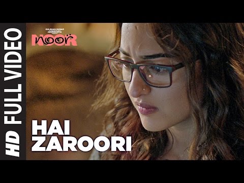 Hai Zaroori  Full Video Song | NOOR | Sonakshi Sinha | Prakriti Kakar | Amaal Mallik | T-Series