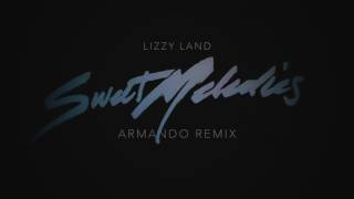 Lizzy Land  - Sweet Melodies (Armando Remix) chords