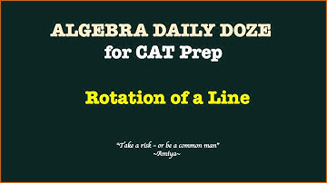 Rotation of A Line: A Must Do : Algebra Daily Doze