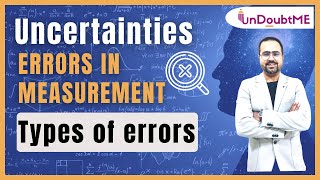 Uncertainties: Errors in Measurement: Types