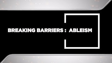 Breaking Barriers: Ableism | 2105