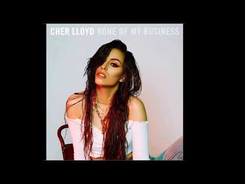 Cher Lloyd - None Of My Buisness (audio)