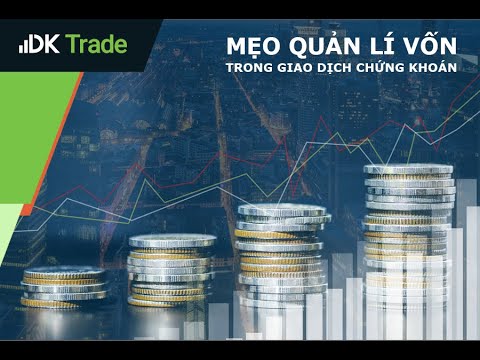 [DK Trade] Hội thảo trực tuyến 30/07: Mẹo quản lý vốn trong giao dịch chứng khoán