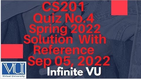 CS201 - Introduction to Programming Quiz No 4 Sep 05, 2022| CS201 spring 2022| Study By Noor Khan