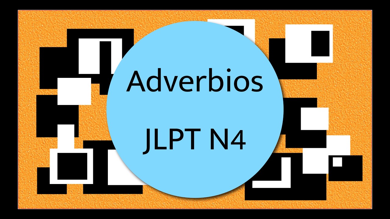 Lista de Adverbios JLPT N4