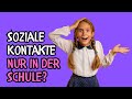 Ist DAS nicht gefährlich: 💥Die Schule als einzige Quelle für soziale KONTAKTE?