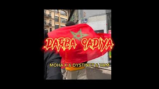MOHA K x DYSTINCT x YAM - DARBA 9ADIYA (speed up)