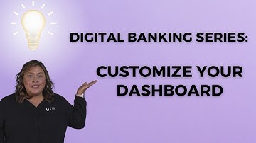 UTFCU Digital Banking Series: Customize Your Dashboard