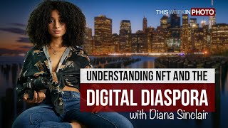 NFT and the Digital Diaspora, with Diana Sinclair