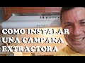 Como INSTALAR una CAMPANA EXTRACTORA