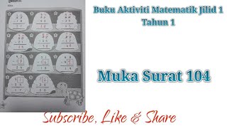 Buku Aktiviti Matematik Jilid 1 Tahun 1 Muka Surat 104 KPM