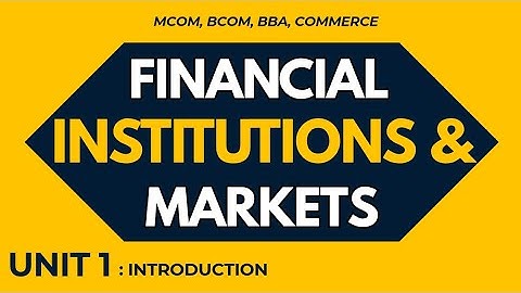 Unit 1 | Financial Institutions & Markets | M.com | B.com | Relevant Courses |